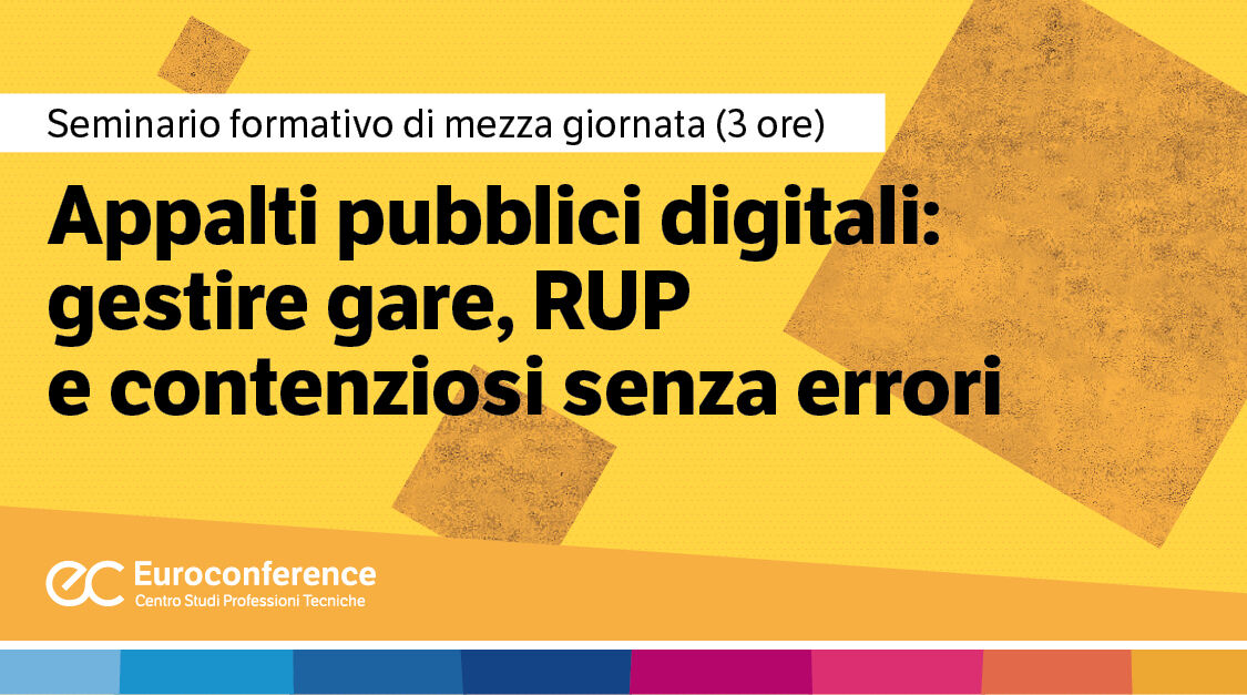 Immagine Appalti pubblici digitali: gestire gare, RUP e contenziosi senza errori | Euroconference